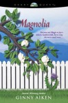 Magnolia (Bellamy's Blossoms #1) - Ginny Aiken