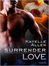 Surrender Love - Kayelle Allen