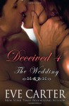 Deceived 4 - The Wedding - Eve Carter