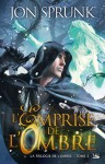 L'Emprise de l'Ombre (La Trilogie de l'Ombre, #2) - Jon Sprunk, Claire Kreutzberger