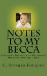 Notes to My Becca - C. Stephen Fouquet, C.S. Fuqua