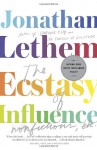 The Ecstasy of Influence: Nonfictions, Etc. - Jonathan Lethem