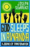 God Sleeps in Rwanda: A Journey of Transformation - Joseph Sebarenzi