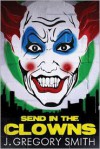 Send in the Clowns - J. Gregory Smith