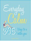 Everyday Calm: 365 Ways to a Better You - Laurel Alexander, Susannah Marriott