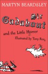 Sir Gadabout and the Little Horror - Martyn Beardsley, Tony Ross