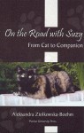 On the Road with Suzy: From Cat to Companion - Aleksandra Ziolkowska-Boehm