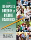 The Therapist's Notebook on Positive Psychology: Activities, Exercises, and Handouts - Bill O'Hanlon, Bob Bertolino