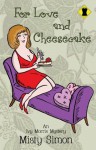 For Love and Cheesecake (Ivy Morris Mystery series) - Misty Simon