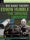 The Big Bang Theory: Edwin Hubble and the Origins of the Universe - Fred Bortz