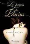 La pasión de Darius - Raine Miller, María José Losada Rey