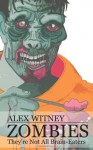 Zombies: They're Not All Brain-Eaters - Alex Witney