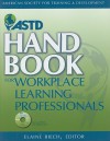 ASTD Handbook For Workplace Learning Professionals - Elaine Biech