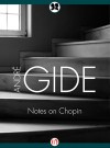 Notes on Chopin - André Gide, Bernard Frechtman