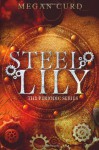 Steel Lily - Megan Curd