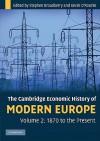 The Cambridge Economic History of Modern Europe: Volume 2, 1870 to the Present - Kevin H. O'Rourke, Stephen Broadberry