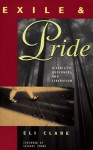 Exile and Pride: Disability, Queerness, and Liberation - Eli Clare, Suzanne Pharr