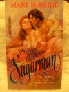 The Sugarman (Harlequin Historical, No 237) - Mary McBride