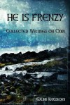 He Is Frenzy: Collected Writings on Odin - Galina Krasskova