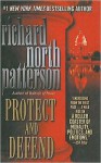 Protect and Defend - Richard North Patterson