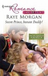 Secret Prince, Instant Daddy! - Raye Morgan