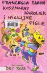 Koszmarny Karolek i Wigilijne Figle - Francesca Simon