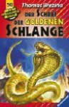 Der Schrei der goldenen Schlange (Die Knickerbocker-Bande, #50) - Thomas Brezina, Jan Birck