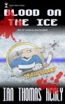 Blood on the Ice - Ian Thomas Healy