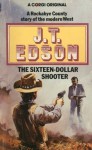 The Sixteen-Dollar Shooter - J.T. Edson