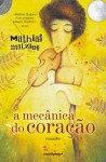 A Mecânica do Coração - Mathias Malzieu, Irene Daun e Lorena, Nuno Daun e Lorena