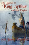 The Legends of King Arthur and His Knights - James Knowles