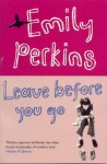 Leave Before You Go - Emily Perkins