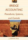 Bridge Accounting: Procedures, Systems, and Controls - J. Edward Ketz