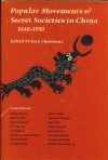 Popular Movements and Secret Societies in China, 1840-1950 - Jean Chesneaux