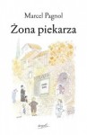 Żona piekarza - Marcel Pagnol