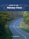 Guide to the Natchez Trace Parkway - F. Lynne Bachleda