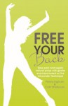 Free Your Back!: Ease Pain and Regain Natural Poise with Gentle Exercise Based on the Alexander Technique - Colin Shelbourn, Penny Ingham