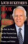 Louis Rukeyser's Book of Lists: The Best, the Worst and the Funniest from the Worlds of Business, Finance and Politics - Louis Rukeyser