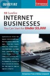 55 Surefire Internet Businesses You Can Start for Under $5000 (Entrepreneur Magazine's Surefire) - Entrepreneur Press