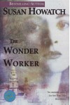 The Wonder Worker - Susan Howatch