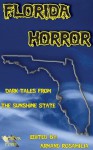 Florida Horror: Dark Tales From The Sunshine State - Armand Rosamilia