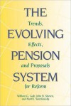 The Evolving Pension System: Trends, Effects, and Proposals for Reform - William G. Gale, John B. Shoven, Mark Warshawsky