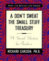 A Don't Sweat the Small Stuff Treasury: A Special Selection for Teachers - Unknown