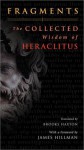 Fragments: The Collected Wisdom of Heraclitus - Heraclitus, James Hillman, Brooks Haxton