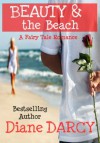 Beauty & the Beach (A Fairy Tale Romance) - Diane Darcy