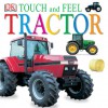 Touch and Feel: Tractor - Anne Millard