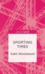 Sporting Times - Kath Woodward