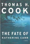 The Fate of Katherine Carr (Otto Penzler Books) - Thomas H. Cook