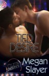 Tied Desire - Megan Slayer