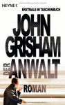 Der Anwalt - John Grisham, Bernhard Liesen, Bea Reiter, Imke Walsh-Araya